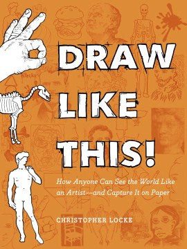 Draw Like This! - How Anyone Can See the World Like an Artist-and Capture It On Paper - MPHOnline.com