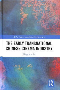 The Early Transnational Chinese Cinema Industry - MPHOnline.com