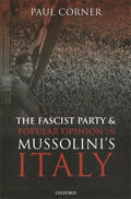 The Fascist Party and Popular Opinion in Mussolini's Italy - MPHOnline.com