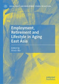 Employment, Retirement and Lifestyle in Aging East Asia - MPHOnline.com