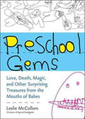 Preschool Gems - Love, Death, Magic, and Other Surprising Treasures from the Mouths of Babes  (1) - MPHOnline.com