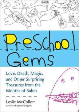 Preschool Gems - Love, Death, Magic, and Other Surprising Treasures from the Mouths of Babes  (1) - MPHOnline.com