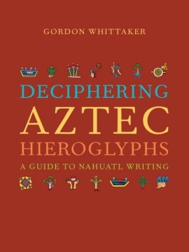 Deciphering Aztec Hieroglyphs - MPHOnline.com