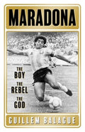 Maradona: The Boy. The Rebel. The God - MPHOnline.com