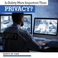 Is Safety More Important Than Privacy? - MPHOnline.com