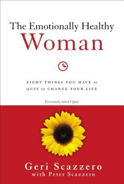 The Emotionally Healthy Woman - Eight Things You Have to Quit to Change Your Life - MPHOnline.com