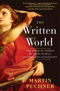 The Written World - The Power of Stories to Shape People, History, and Civilization  (Reprint) - MPHOnline.com