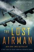 The Lost Airman - A True Story of Escape from Nazi-Occupied France  (Reprint) - MPHOnline.com