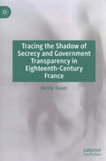 Tracing the Shadow of Secrecy and Government Transparency in Eighteenth-century France - MPHOnline.com