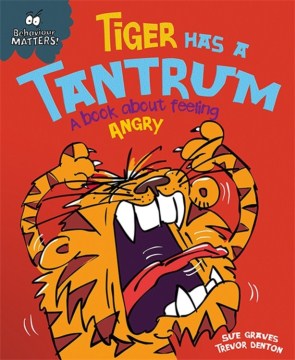 Behaviour Matters: Tiger Has a Tantrum- A book about feeling angry - MPHOnline.com