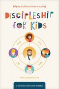 Discipleship for Kids : Helping Children Grow in Christ - MPHOnline.com