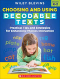 Choosing and Using Decodable Texts Grades K-2 - MPHOnline.com