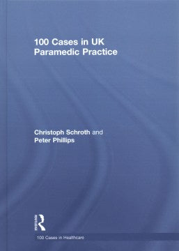 100 Cases in UK Paramedic Practice - MPHOnline.com