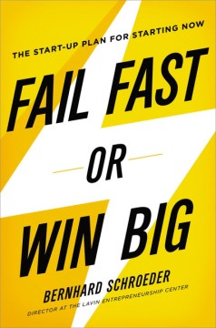 Fail Fast or Win Big: The Start-Up Plan for Starting Now - MPHOnline.com