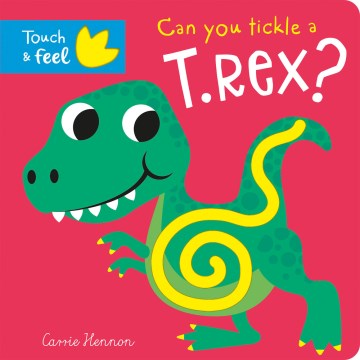 Can You Tickle a T. Rex? (Touch Feel & Tickle!) - MPHOnline.com