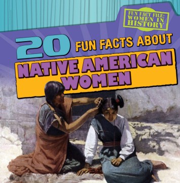 20 Fun Facts About Native American Women - MPHOnline.com