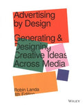 Advertising by Design: Generating and Designing Creative Ideas Across Media - MPHOnline.com