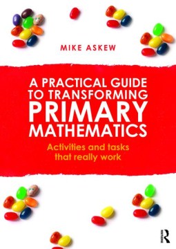 A Practical Guide to Transforming Primary Mathematics - MPHOnline.com