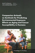 Companion Animals As Sentinels for Predicting Environmental Exposure Effects on Aging and Cancer Susceptibility in Humans - MPHOnline.com