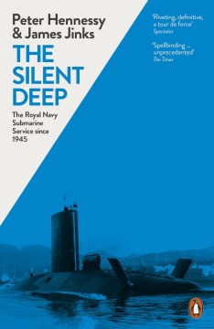 Silent Deep: The Royal Navy Submarine Service Since 1945 - MPHOnline.com