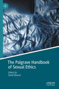 The Palgrave Handbook of Sexual Ethics - MPHOnline.com