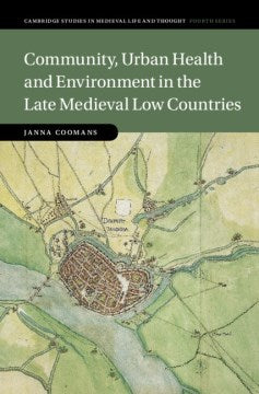 Community, Urban Health and Environment in the Late Medieval Low Countries - MPHOnline.com