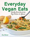 Everyday Vegan Eats - Family Favorites from My Family to Yours - MPHOnline.com