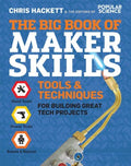 The Big Book of Maker Skills - Tools & Techniques for Building Great Tech Projects - MPHOnline.com