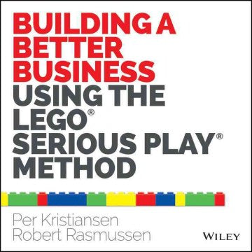 Building a Better Business Using the Lego Serious Play Method - MPHOnline.com