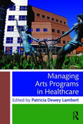 Managing Arts Programs in Healthcare - MPHOnline.com