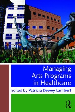 Managing Arts Programs in Healthcare - MPHOnline.com