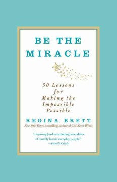 Be the Miracle: 50 Lessons for Making the Impossible Possible - MPHOnline.com