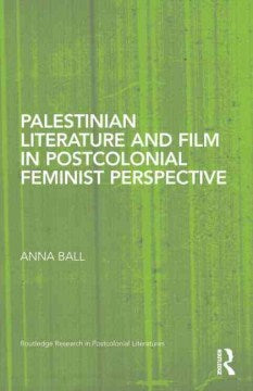 Palestinian Literature and Film in Postcolonial Feminist Perspective - MPHOnline.com