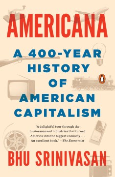 Americana - A 400-Year History of American Capitalism  (Reprint) - MPHOnline.com