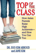 Top Of The Class - How Asian Parents Raise High Achievers--And How You Can Too - MPHOnline.com