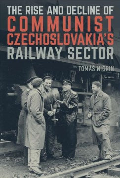 The Rise and Decline of Communist Czechoslovakias Railway Sector - MPHOnline.com