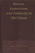 Reason, Esotericism and Authority in Shi'i Islam - MPHOnline.com