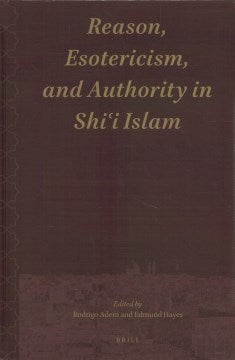 Reason, Esotericism and Authority in Shi'i Islam - MPHOnline.com