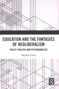 Education and the Fantasies of Neoliberalism - MPHOnline.com