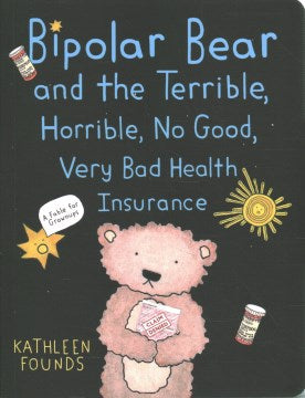 Bipolar Bear and the Terrible, Horrible, No Good, Very Bad Health Insurance - MPHOnline.com