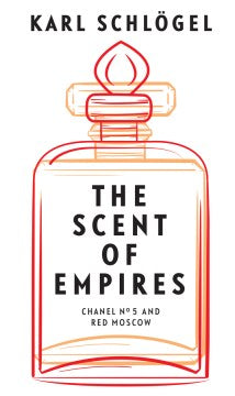 The Scent of Empires: Chanel No. 5 and Red Moscow - MPHOnline.com