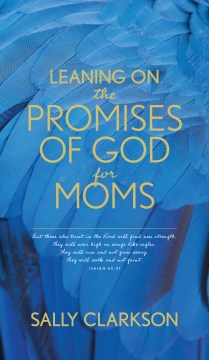 Leaning On the Promises Of God for Moms - MPHOnline.com