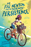 Sir Fig Newton and the Science of Persistence - MPHOnline.com