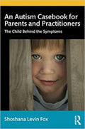 An Autism Casebook for Parents and Practitioners - MPHOnline.com