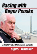 Racing With Roger Penske - MPHOnline.com