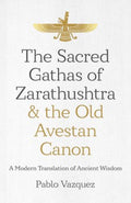 The Sacred Gathas of Zarathushtra & the Old Avestan Canon - MPHOnline.com