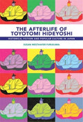 The Afterlife of Toyotomi Hideyoshi - MPHOnline.com