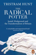 The Radical Potter: Josiah Wedgwood and the Transformation of Britain - MPHOnline.com