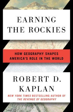 Earning the Rockies - How Geography Shapes America's Role in the World - MPHOnline.com