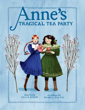 Anne's Tragical Tea Party - MPHOnline.com